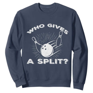 Funny Bowling Team Gift Sweatshirt Who Gives A Split Quote TS12 Navy Print Your Wear