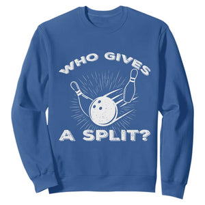 Funny Bowling Team Gift Sweatshirt Who Gives A Split Quote TS12 Royal Blue Print Your Wear