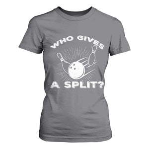 Funny Bowling Team Gift T Shirt For Women Who Gives A Split Quote TS12 Charcoal Print Your Wear