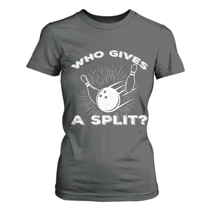 Funny Bowling Team Gift T Shirt For Women Who Gives A Split Quote TS12 Dark Heather Print Your Wear