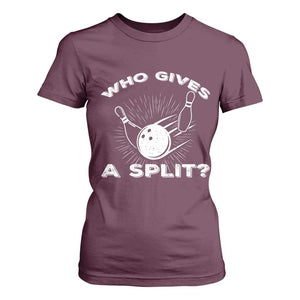 Funny Bowling Team Gift T Shirt For Women Who Gives A Split Quote TS12 Maroon Print Your Wear