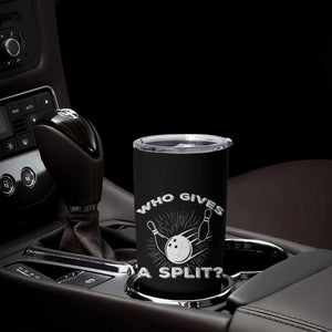 Funny Bowling Team Gift Tumbler Cup Who Gives A Split Quote TS12 Print Your Wear