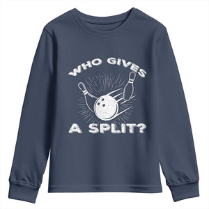 Funny Bowling Team Gift Youth Sweatshirt Who Gives A Split Quote TS12 Navy Print Your Wear