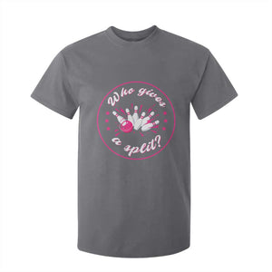 Funny Bowling Quote T Shirt For Kid Who Gives A Split For Women TS12 Charcoal Print Your Wear