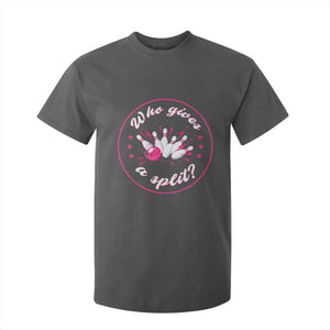 Funny Bowling Quote T Shirt For Kid Who Gives A Split For Women TS12 Dark Heather Print Your Wear