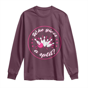 Funny Bowling Quote Long Sleeve Shirt Who Gives A Split For Women TS12 Maroon Print Your Wear
