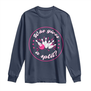 Funny Bowling Quote Long Sleeve Shirt Who Gives A Split For Women TS12 Navy Print Your Wear