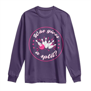 Funny Bowling Quote Long Sleeve Shirt Who Gives A Split For Women TS12 Purple Print Your Wear