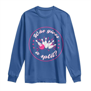 Funny Bowling Quote Long Sleeve Shirt Who Gives A Split For Women TS12 Royal Blue Print Your Wear