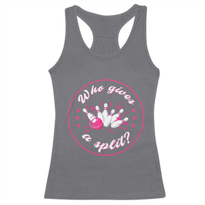 Funny Bowling Quote Racerback Tank Top Who Gives A Split For Women TS12 Charcoal Print Your Wear