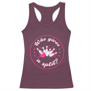 Funny Bowling Quote Racerback Tank Top Who Gives A Split For Women TS12 Maroon Print Your Wear
