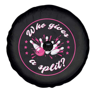 Funny Bowling Quote Spare Tire Cover Who Gives A Split For Women TS12 Print Your Wear