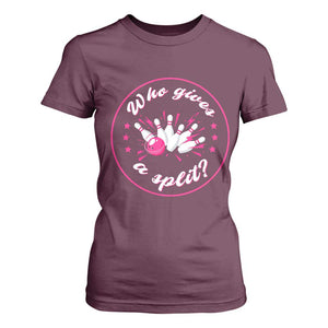Funny Bowling Quote T Shirt For Women Who Gives A Split For Women TS12 Maroon Print Your Wear