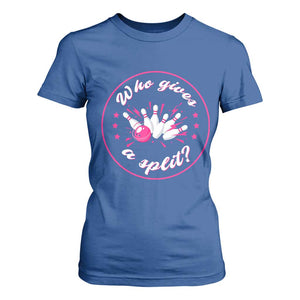 Funny Bowling Quote T Shirt For Women Who Gives A Split For Women TS12 Royal Blue Print Your Wear
