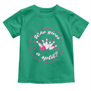 Funny Bowling Quote Toddler T Shirt Who Gives A Split For Women TS12 Irish Green Print Your Wear