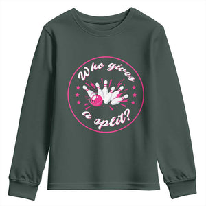 Funny Bowling Quote Youth Sweatshirt Who Gives A Split For Women TS12 Dark Forest Green Print Your Wear