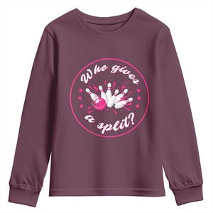 Funny Bowling Quote Youth Sweatshirt Who Gives A Split For Women TS12 Maroon Print Your Wear