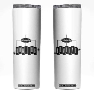 Id Rather Be Bowling Skinny Tumbler Funny Bowler Gift TS12 White Print Your Wear