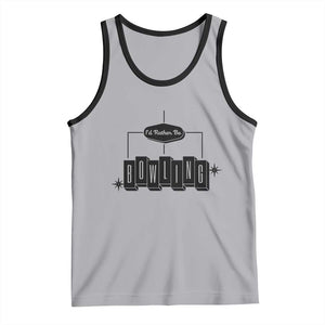 Id Rather Be Bowling Tank Top Funny Bowler Gift TS12 Athletic Heather Black Print Your Wear