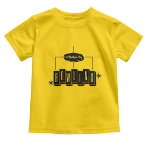 Id Rather Be Bowling Toddler T Shirt Funny Bowler Gift TS12 Daisy Print Your Wear