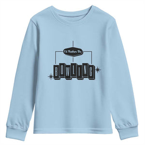 Id Rather Be Bowling Youth Sweatshirt Funny Bowler Gift TS12 Light Blue Print Your Wear