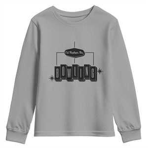 Id Rather Be Bowling Youth Sweatshirt Funny Bowler Gift TS12 Sport Gray Print Your Wear
