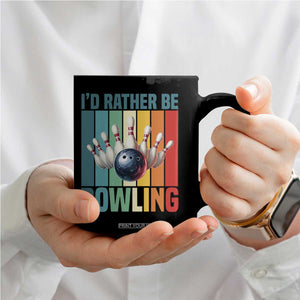 Funny Bowling Quote Coffee Mug Id Rather Be Bowling Gift TS12 Print Your Wear