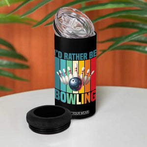 Funny Bowling Quote 4 in 1 Can Cooler Tumbler Id Rather Be Bowling Gift TS12 Print Your Wear