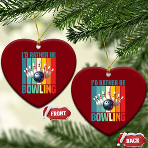 Funny Bowling Quote Ceramic Ornament Id Rather Be Bowling Gift TS12 Print Your Wear