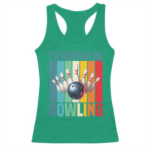 Funny Bowling Quote Racerback Tank Top Id Rather Be Bowling Gift TS12 Irish Green Print Your Wear