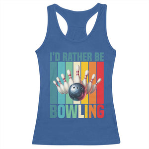 Funny Bowling Quote Racerback Tank Top Id Rather Be Bowling Gift TS12 Royal Blue Print Your Wear
