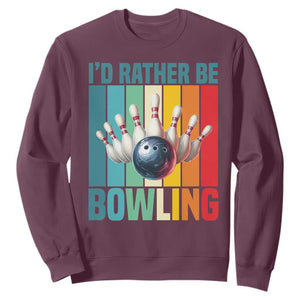 Funny Bowling Quote Sweatshirt Id Rather Be Bowling Gift TS12 Maroon Print Your Wear