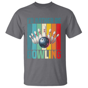 Funny Bowling Quote T Shirt Id Rather Be Bowling Gift TS12 Charcoal Print Your Wear