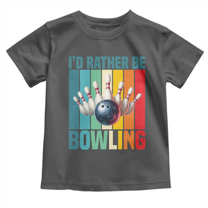 Funny Bowling Quote Toddler T Shirt Id Rather Be Bowling Gift TS12 Dark Heather Print Your Wear