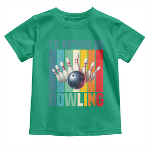 Funny Bowling Quote Toddler T Shirt Id Rather Be Bowling Gift TS12 Irish Green Print Your Wear