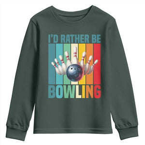 Funny Bowling Quote Youth Sweatshirt Id Rather Be Bowling Gift TS12 Dark Forest Green Print Your Wear