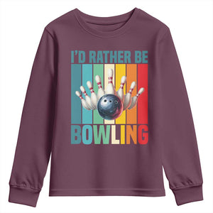 Funny Bowling Quote Youth Sweatshirt Id Rather Be Bowling Gift TS12 Maroon Print Your Wear