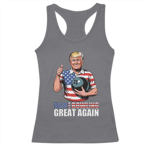 Make Bowling Great Again Racerback Tank Top Funny Trump Bowling Gift TS12 Charcoal Print Your Wear