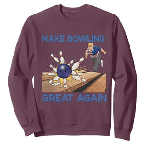 Make Bowling Great Again Sweatshirt Funny Bowler Gift TS12 Maroon Print Your Wear