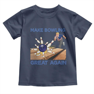 Make Bowling Great Again Toddler T Shirt Funny Bowler Gift TS12 Navy Print Your Wear
