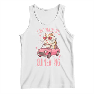 I Just Really Like Guinea Pigs Tank Top Pet Lover Gift For Girl TS12 White Print Your Wear