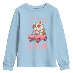 I Just Really Like Guinea Pigs Youth Sweatshirt Pet Lover Gift For Girl TS12 Light Blue Print Your Wear