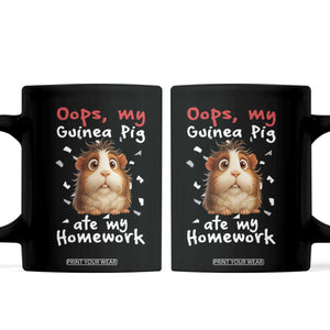 Oops My Guinea Pig Ate My Homework Coffee Mug Funny Cavy Lover Gift TS12 Black Print Your Wear