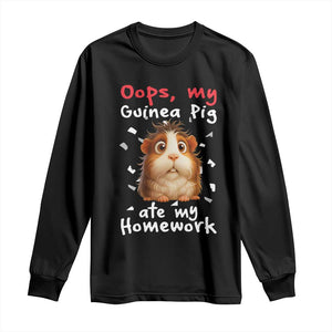 Oops My Guinea Pig Ate My Homework Long Sleeve Shirt Funny Cavy Lover Gift TS12 Black Print Your Wear