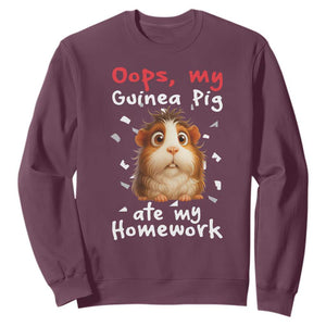 Oops My Guinea Pig Ate My Homework Sweatshirt Funny Cavy Lover Gift TS12 Maroon Print Your Wear
