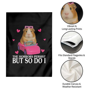 Funny Guinea Pig Lover Gift Garden Flag The Horrors Persist But So Do I TS12 Print Your Wear