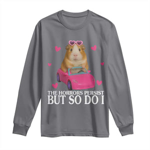 Funny Guinea Pig Lover Gift Long Sleeve Shirt The Horrors Persist But So Do I TS12 Charcoal Print Your Wear