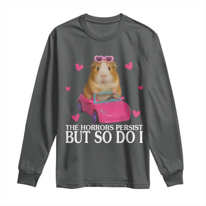 Funny Guinea Pig Lover Gift Long Sleeve Shirt The Horrors Persist But So Do I TS12 Dark Heather Print Your Wear