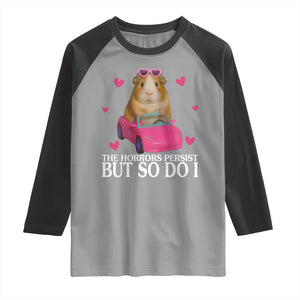 Funny Guinea Pig Lover Gift Raglan Shirt The Horrors Persist But So Do I TS12 Sport Gray Black Print Your Wear