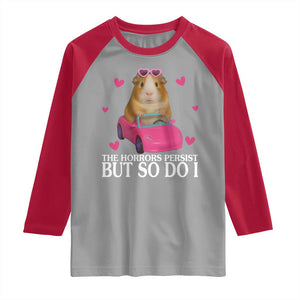 Funny Guinea Pig Lover Gift Raglan Shirt The Horrors Persist But So Do I TS12 Sport Gray Red Print Your Wear